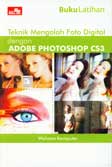 Cover Buku Buku Latihan Teknik Mengolah Foto Digital dengan Adobe Photoshop CS3