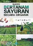 Sukses Bertanam Sayuran Secara Organik