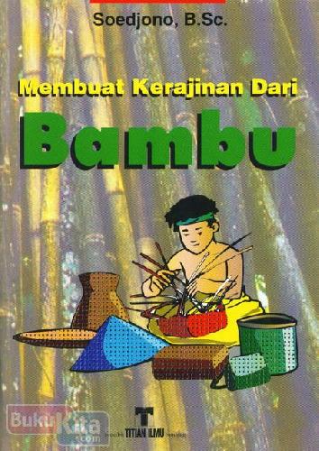 Cover Buku Membuat Kerajinan Dari Bambu