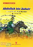 Abdullah bin Zubir : Seorang Tokoh dan Syahid Luar Biasa