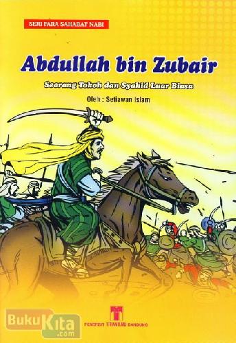 Cover Buku Abdullah bin Zubir : Seorang Tokoh dan Syahid Luar Biasa