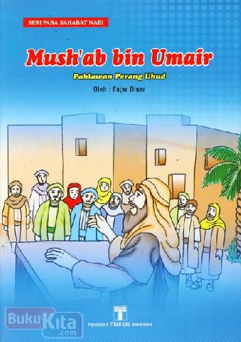 Cover Buku Mushab bin Umair : Pahlawan Perang Uhud