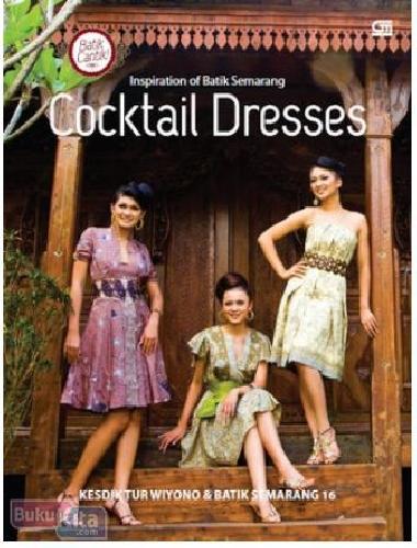 Cover Buku Batik Cantik! Inspiration of Batik Semarang : Cocktail Dresses