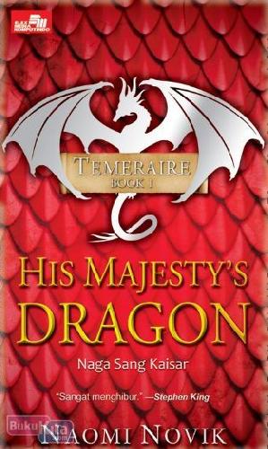 Cover Buku Temeraire Buku 1 : His Majesty Dragon