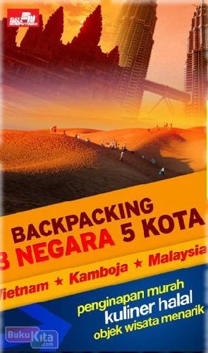 Cover Buku Backpacking 3 Negara 5 Kota : Vietnam-Kamboja-Malaysia