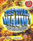 Festival Wauw : Aneh, Unik, Fantastik, Dan Kontroversial