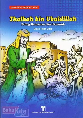 Cover Buku Thalhah bin Ubaidillah : Paling Dermawan dan Pemurah