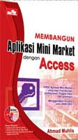Cover Buku Membangun Aplikasi Mini Market Dengan Access