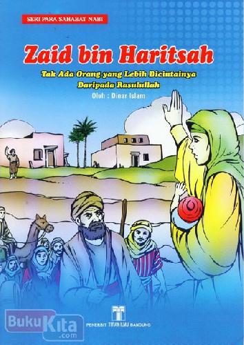 Cover Buku Zaid bin Haritsah : Tak Ada Orang yang Lebih Dicintainya Daripada Rasulullah