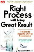 Right Process Will Bring Great Result (Edisi Revisi)