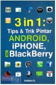 Cover Buku 3 In 1 : Tips & Trik Pintar Android, iPhone, dan BlackBerry