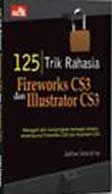 Cover Buku 125 Trik Rahasia Fireworks CS3 Dan Illustrator CS3