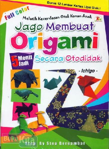 Cover Buku Jago Membuat Origami Secara Otodidak (Full Color)