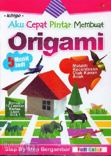 Cover Buku Aku Cepat Pintar Membuat Origami (Full Color)