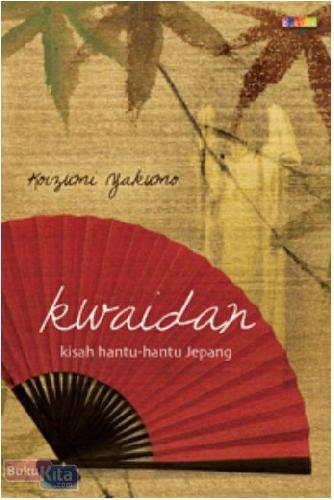 Cover Buku Kwaidan : Kisah Hantu-Hantu Jepang