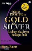 Guide to Investing in Gold and Silver : Lindungi Masa Depan Keuangan Anda