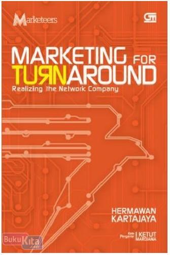 Cover Buku Marketing for Turnaround : Realizing the Network Company
