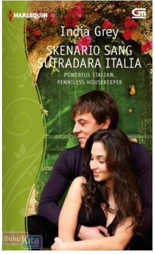Cover Buku Harlequin Koleksi Istimewa : Skenario Sang Sutradara Italia - The Powerful Italian, Penniless Housekeeper