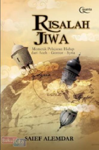 Cover Buku Risalah Jiwa : Memetik Pelajaran Hidup dari Aceh - Gontor - Syria