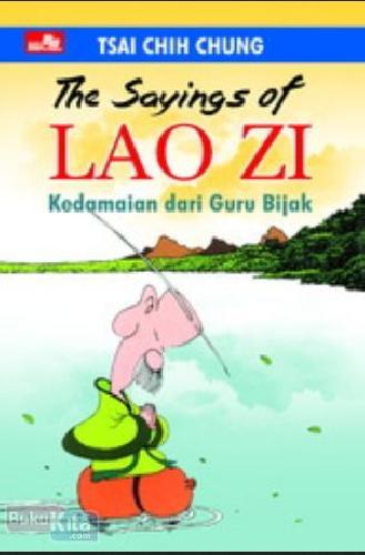 Cover Buku PAKET Chinese Classics from Tsai Chih Chung 1 (Paket The Sayings of: Lao Zi, Lie Zi, Zhuang Zi)
