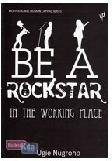 Cover Buku Be A Rockstar! In The Working Place