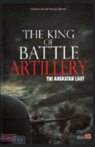Cover Buku The King Of Battle Artillery TNI Angkatan Laut