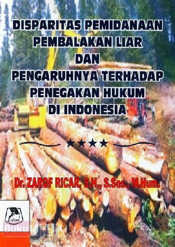 Cover Buku Disparitas Pemidanaan Pembalakan Liar dan Pengaruhnya Terhadap Penegakan Hukum di Indonesia (Disc 50%)