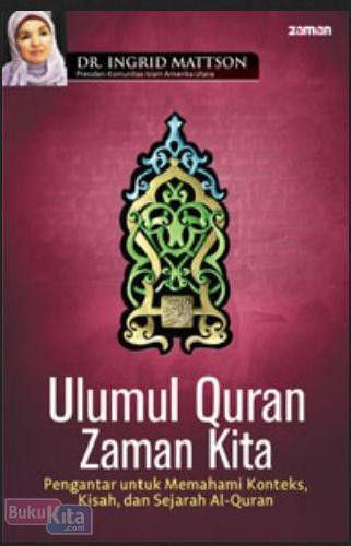 Cover Buku Ulumul Quran Zaman Kita : Pengantar untuk Memahami Konteks, Kisah, dan Sejarah Al-Quran