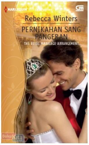 Cover Buku Harlequin Koleksi Istimewa : Pernikahan Sang Pangeran - The Royal Marriage Arragement