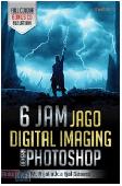 6 Jam Jago Digital Imaging Dengan Photoshop