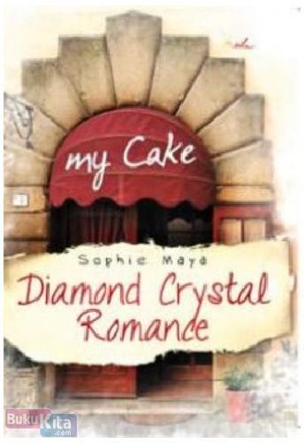 Cover Buku My Cake : Diamond Crystal Romance