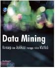 Data Mining : Konsep Dan Aplikasi Menggunakan Matlab