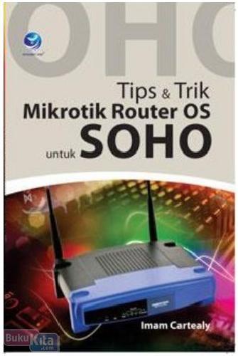 Cover Buku Tips & Trik Mikrotik Router OS untuk SOHO