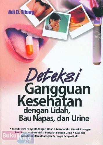 Cover Buku Deteksi Gangguan Kesehatan dengan Lidah, Bau Napas, dan Urine