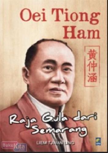 Cover Buku Oei Tiong Ham : Raja Gula dari Semarang