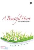 A Beautiful Heart : Renungan Hati yang Indah