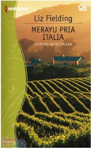 Cover Buku Harlequin Koleksi Istimewa : Merayu Pria Italia - Flirting with Italian