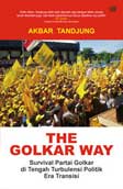 Cover Buku The Golkar Way : Survival Partai Golkar Di Tengah Turbulensi Politik Era Transisi