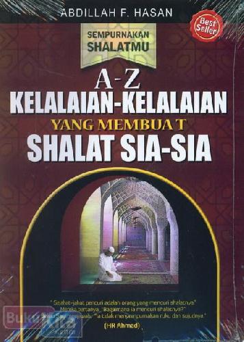 Cover Buku Sempurnakan Shalatmu A-Z Kelalaian-Kelalaian Yang Membuat Shalat Sia-Sia
