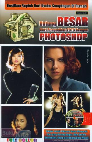 Cover Buku Untung Besar Dari Pengeditan Foto Dengan Photoshop (full color)
