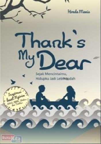 Cover Buku Thanks my Dear : Sejak Mencintaimu, Hidupku Jadi Lebih Indah
