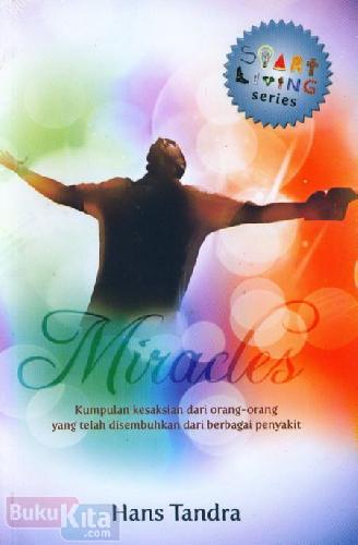 Cover Buku Miracles (Kumpulan kesaksian dari orang-orang yang telah disembuhkan dari berbagai penyakit)