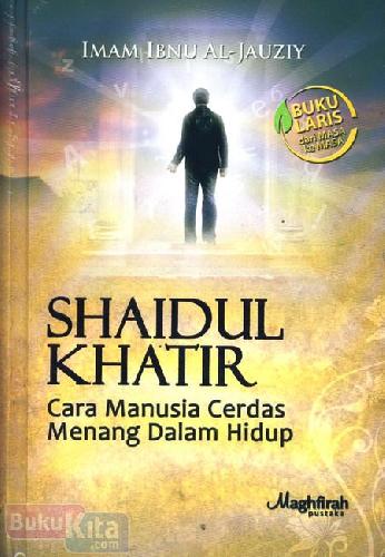 Cover Buku Shaidul Khatir : Cara Manusia Cerdas Menang Dalam Hidup