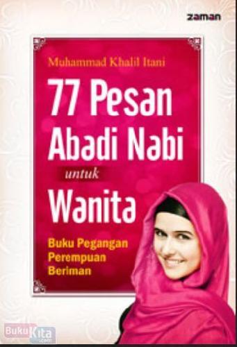 Cover Buku 77 Pesan Abadi Nabi untuk Wanita (Buku Pegangan Perempuan Beriman)