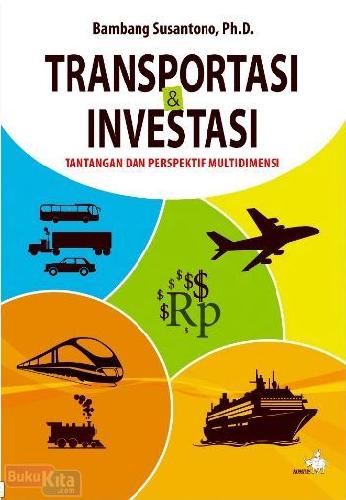 Cover Buku Transportasi dan Investasi : Tantangan dan Perspektif Multidimensi