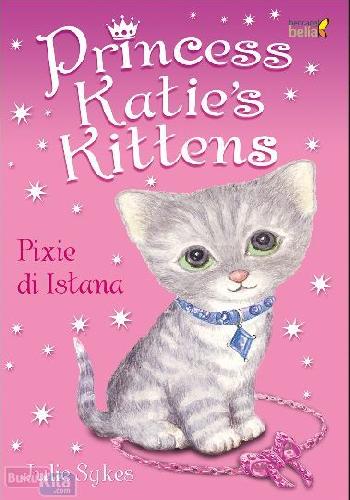 Cover Buku Princess Katies Kittens - Pixie Di Istana