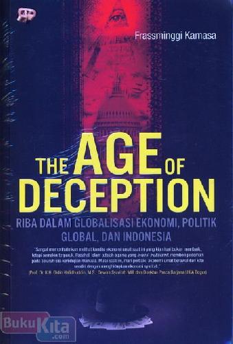 Cover Buku The Age of Deception : Riba Dalam Globalisasi Ekonomi, Politik Global, dan Indonesia