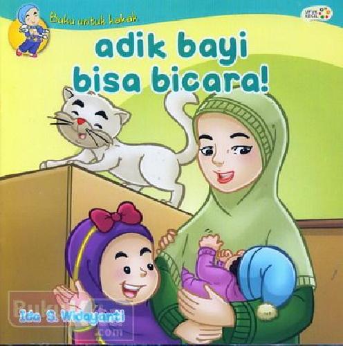 Cover Buku Seri Buku Untuk Kakak : Adik Bayi Bisa Bicara!