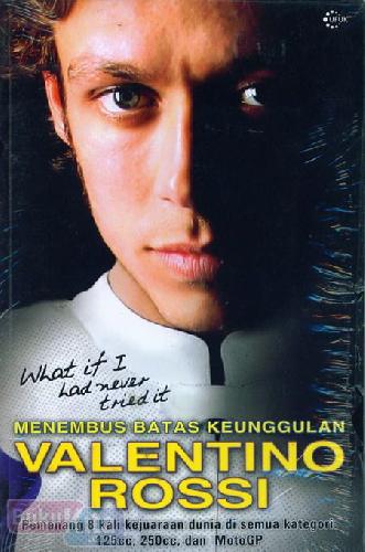 Cover Buku Valentino Rossi - Menembus Batas Keunggulan