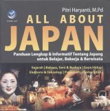 All About Japan : Panduan Lengkap dan Informatif Tentang Jepang untuk Belajar, Bekerja dan Berwisata